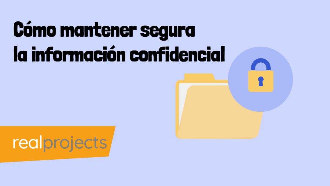 Cómo mantener segura la información confidencial