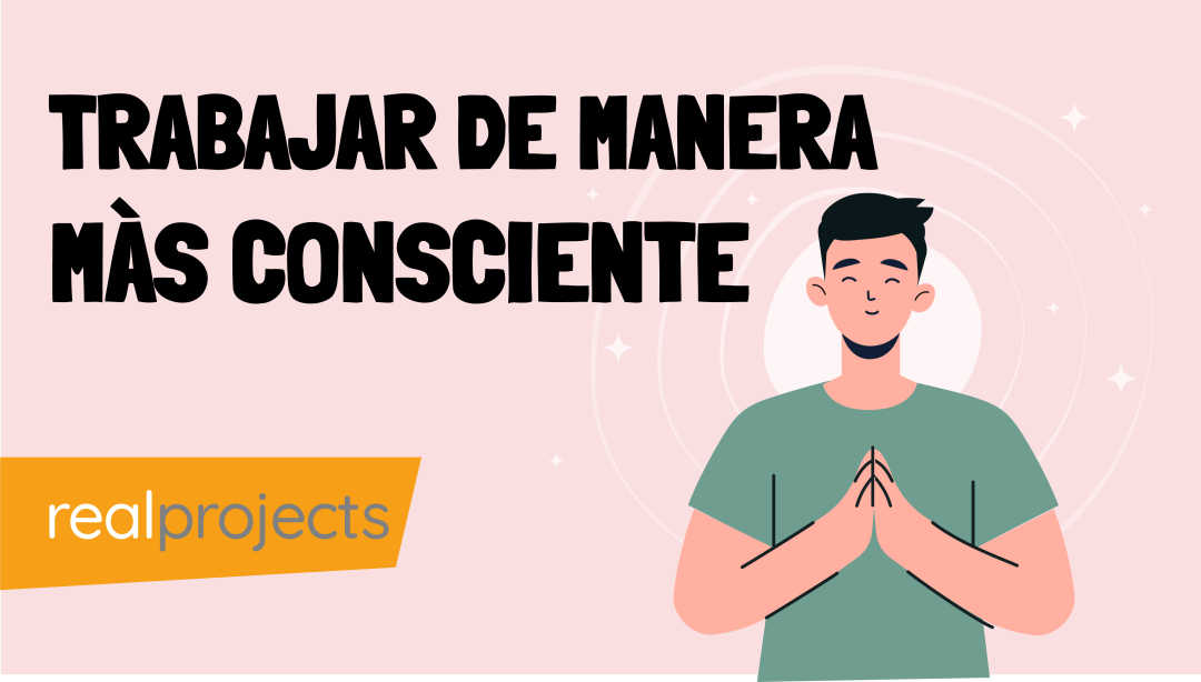 Mindfulness: Trabajar de manera m√†s consciente