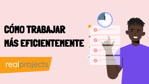 Gestión del tiempo: Cómo trabajar más eficientemente
