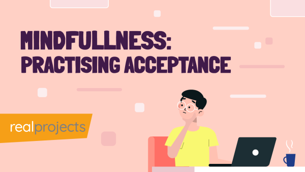 Mindfulness: Practising Acceptance