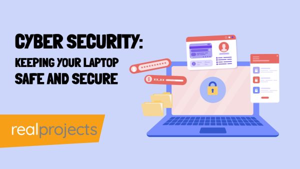 Cyber Security: Keeping your Laptop Safe and Secure