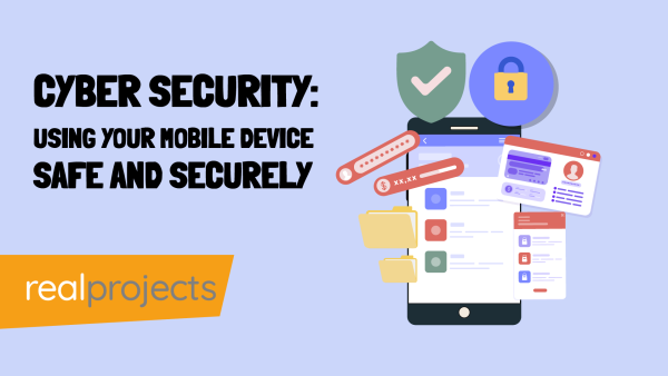 Cyber Security: Using Your Mobile Device Safe and Securely