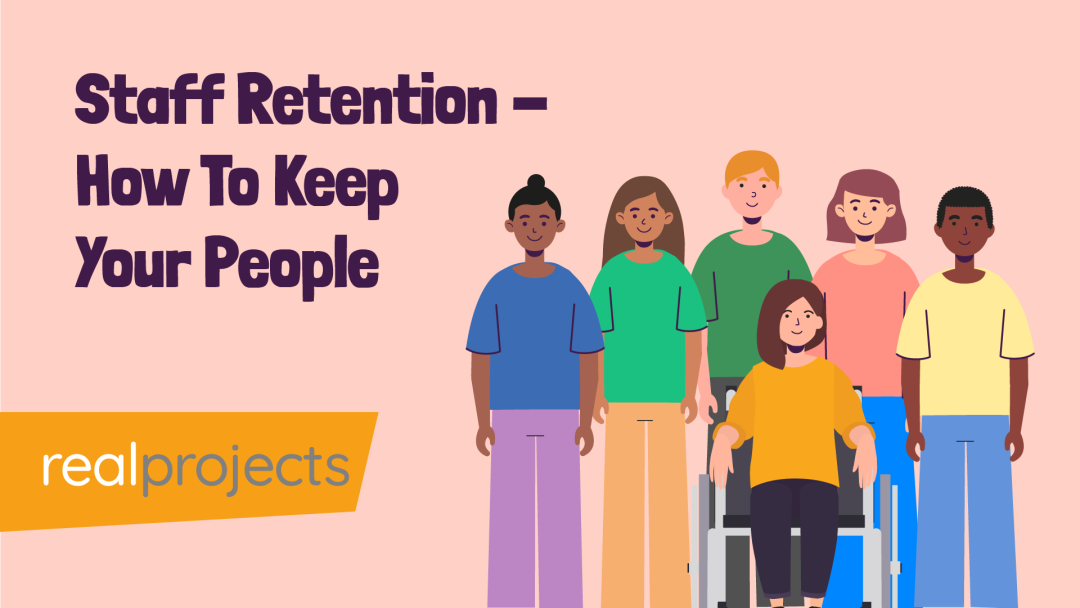 Staff Retention: How To Keep Your People