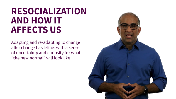 Resocializing After the COVID-19 Pandemic: Resocialization and How It Affects Us
