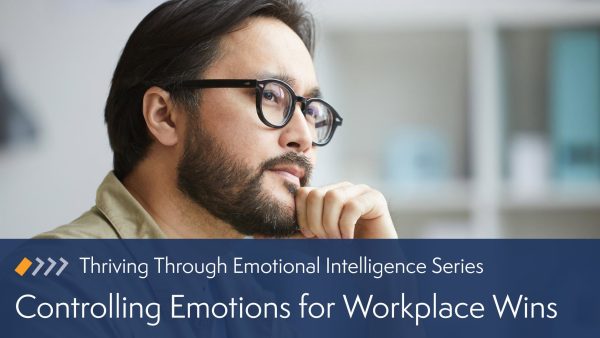 Controlling Emotions for Workplace Wins