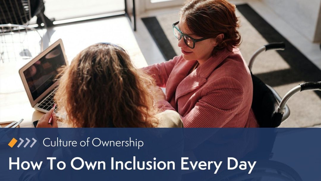 Culture of Ownership: Own Inclusion Every Day