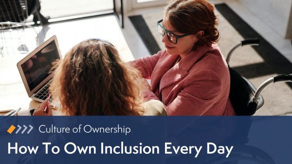Culture of Ownership: Own Inclusion Every Day
