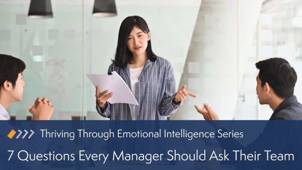 7 Questions Every Manager Should Ask Their Team
