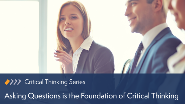 Asking Questions is the Foundation of Critical Thinking