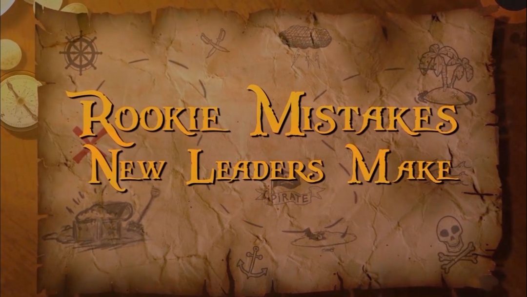 Rookie Mistakes New Leaders Make