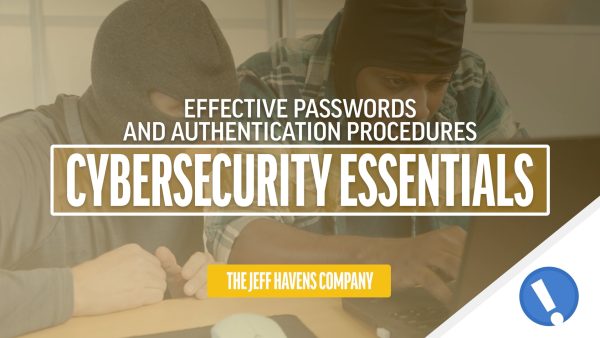 Cybersecurity Essentials: Effective Passwords and Authentication Procedures