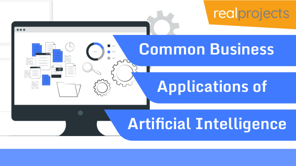 Common Business Applications of Artificial Intelligence (AI)