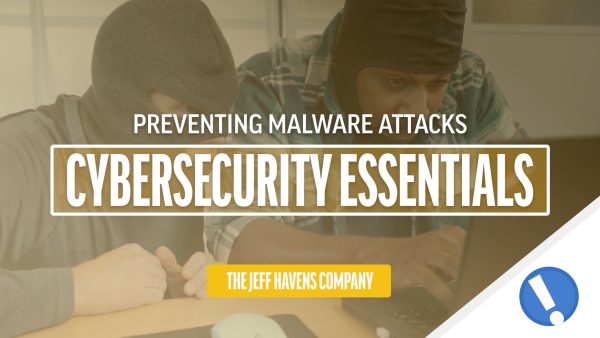 Cybersecurity Essentials: Preventing Malware Attacks