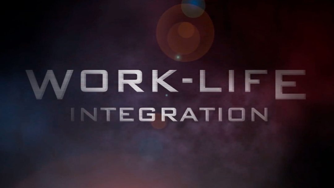 Work/Life Integration