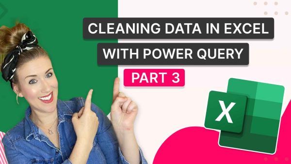 Cleaning Data in Excel with Power Query Part 3