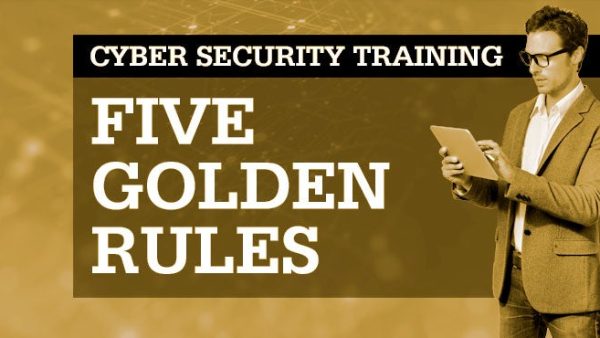 Cyber Security Awareness: Five Golden Rules