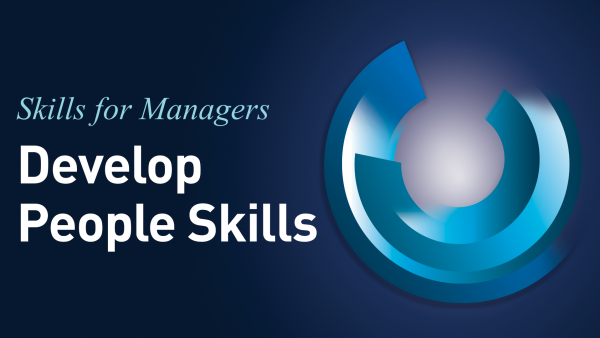 Skills for Managers: Develop People Skills
