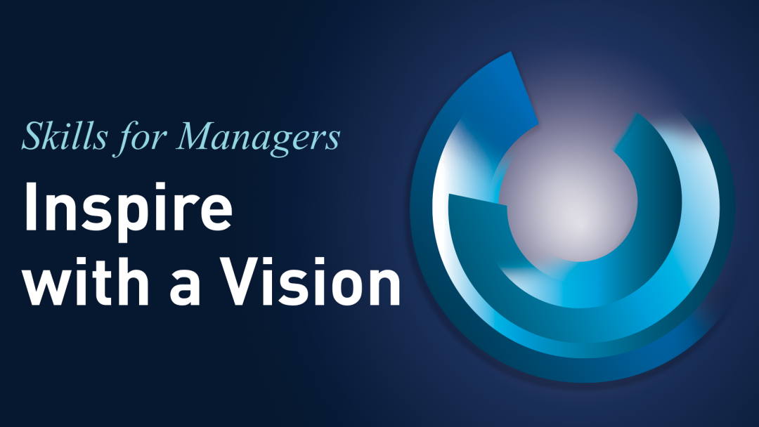 Skills for Managers: Inspire with a Vision