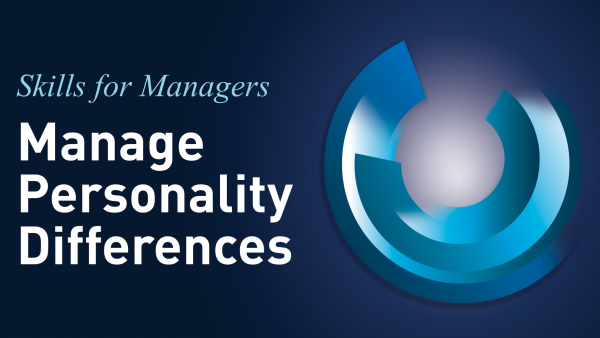 Skills for Managers: Manage Personality Differences