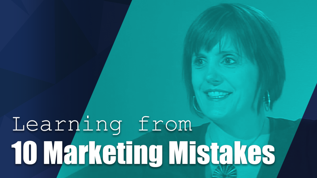Learning from 10 Marketing Mistakes