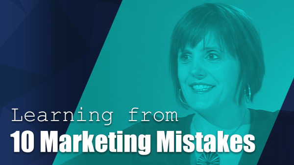 Learning from 10 Marketing Mistakes