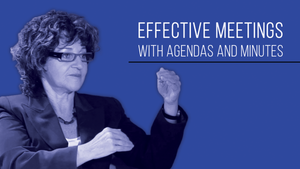 Effective Meetings with Agendas and Minutes