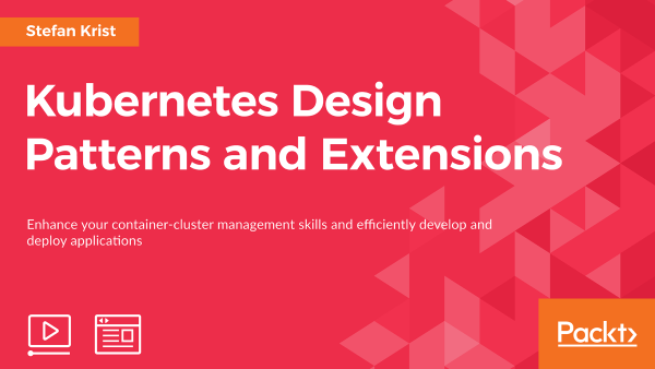 Kubernetes Design Patterns and Extensions