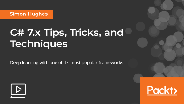 C# 7.x Tips, Tricks, and Techniques