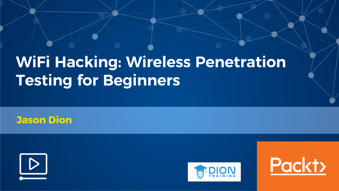 WiFi Hacking: Wireless Penetration Testing for Beginners