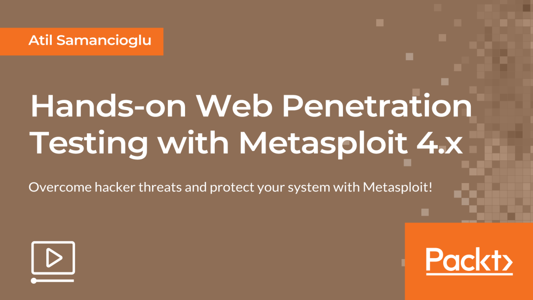 Hands-On Web Penetration Testing with Metasploit 4.x