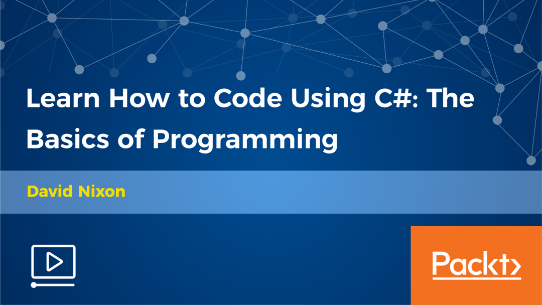 Learn How to Code Using C#: The Basics of Programming