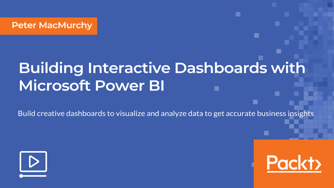 Building Interactive Dashboards with Microsoft Power BI