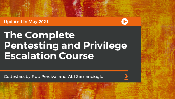 The Complete Pentesting and Privilege Escalation Course