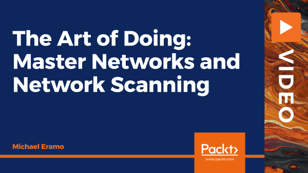 The Art of Doing: Master Networks and Network Scanning