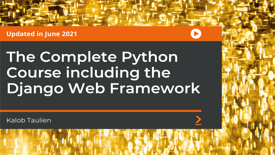 The Complete Python Course including the Django Web Framework