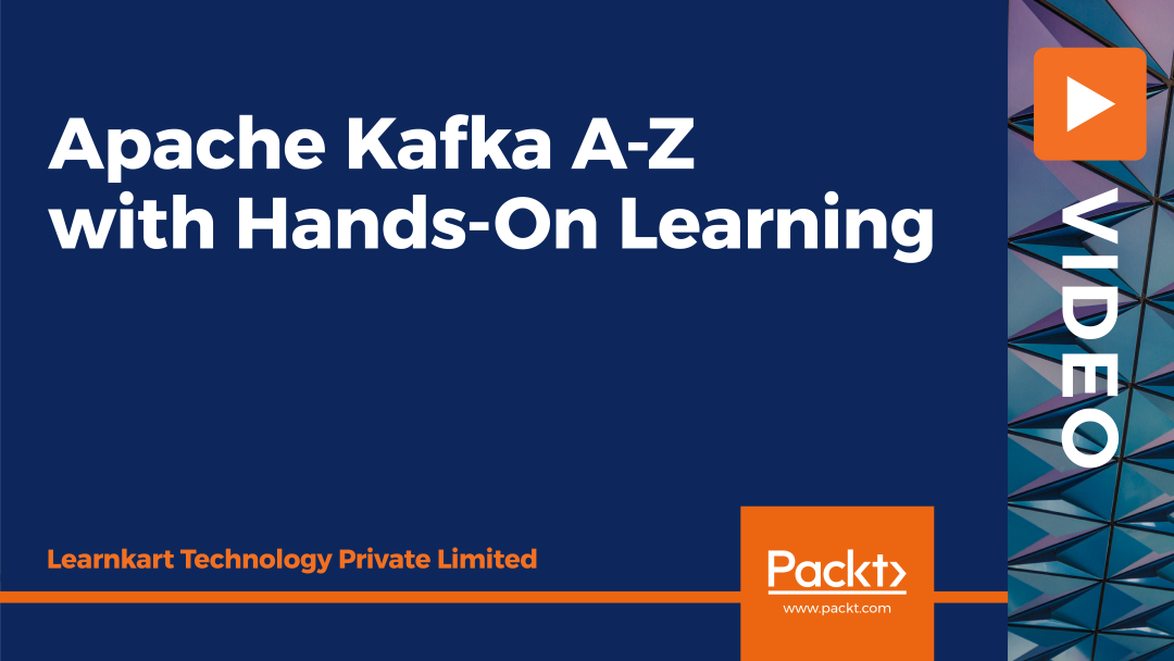 Apache Kafka A-Z with Hands-On Learning