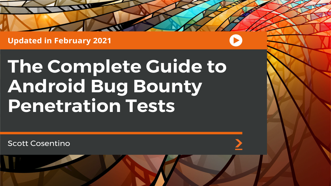 The Complete Guide to Android Bug Bounty Penetration Tests