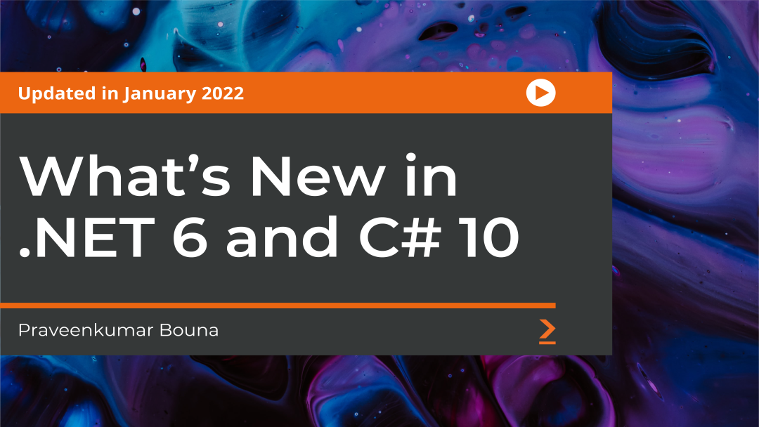 What‚Äôs New in .NET 6 and C# 10