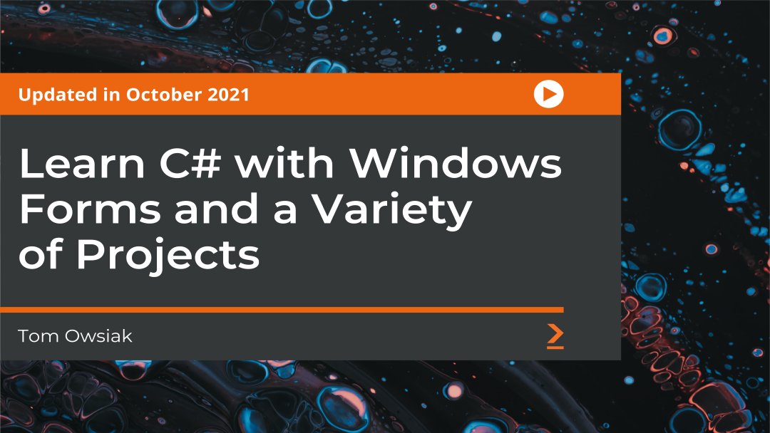 Learn C# with Windows Forms and a Variety of Projects