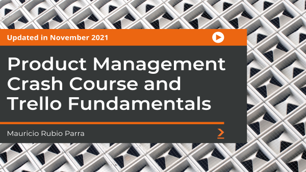 Product Management Crash Course and Trello Fundamentals