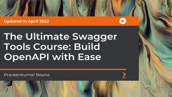 The Ultimate Swagger Tools Course: Build OpenAPI with Ease