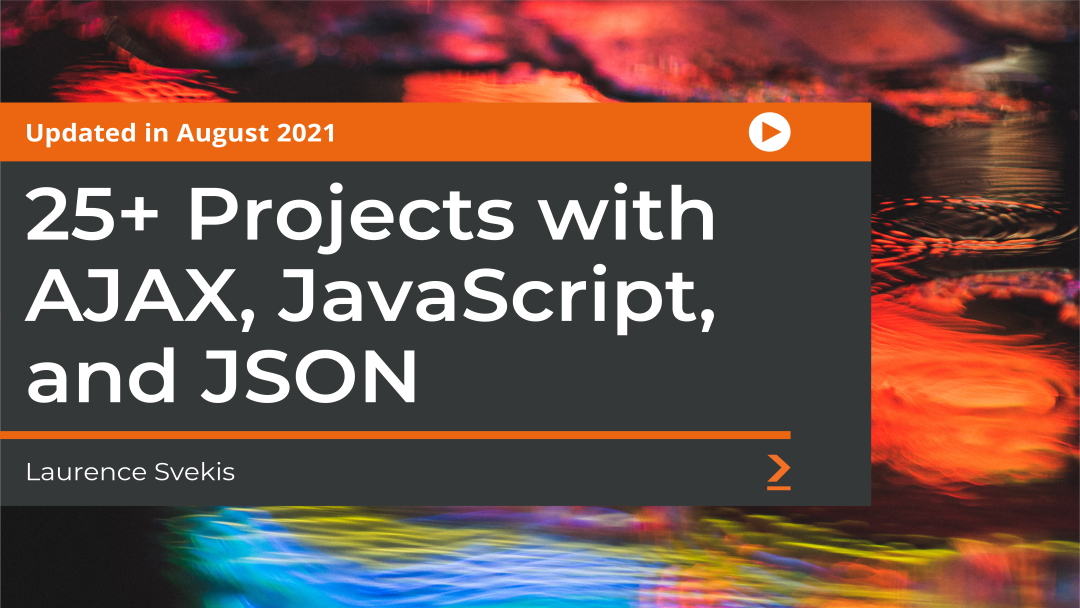 25+ Projects with AJAX, JavaScript, and JSON