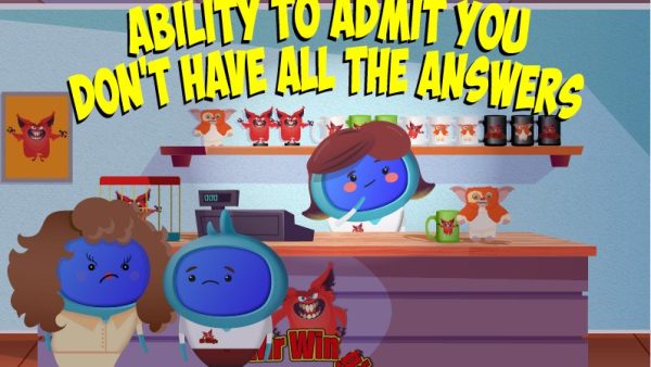 Ability to Admit You Don't Have All the Answers