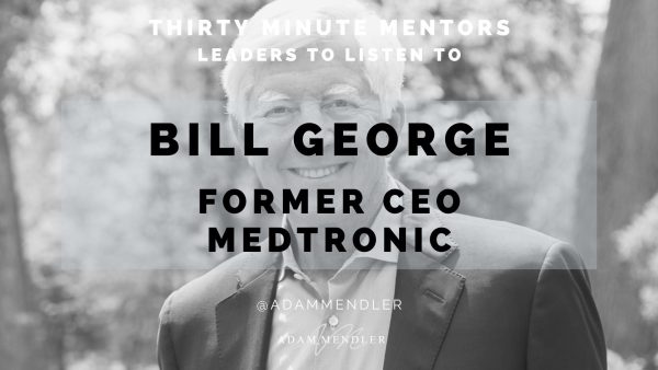 Discovering Your True North: Leadership Lessons from a Former Fortune 500 CEO