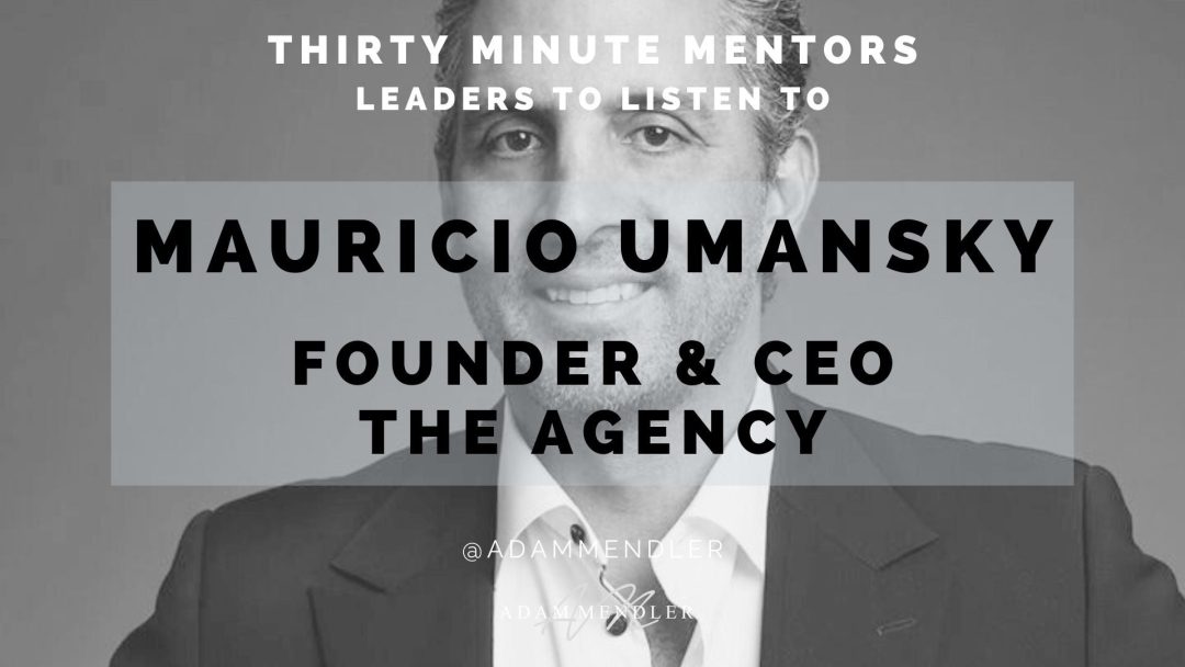 Lessons From Mauricio Umansky: Dealmaking and Building a Global Real Estate Brand
