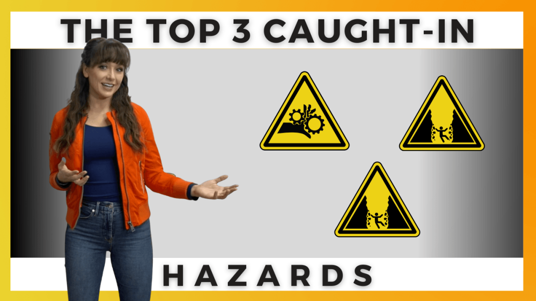 The Top 3 Caught-In Hazards