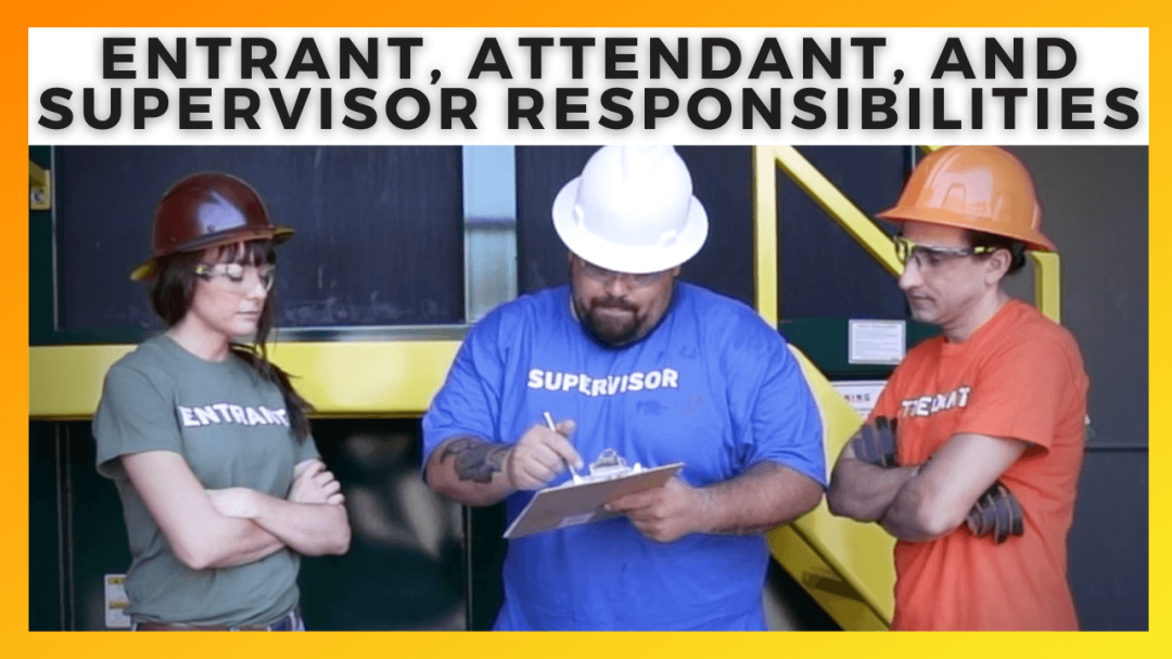Entrant, Attendant, and Supervisor Responsibilities