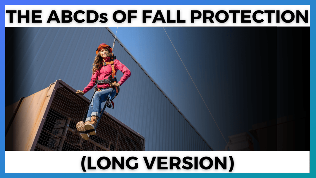 The ABCD's of Fall Protection (Long Version)