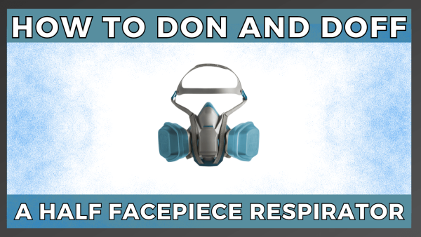 How to Don and Doff a Half Facepiece Filtering Respirator
