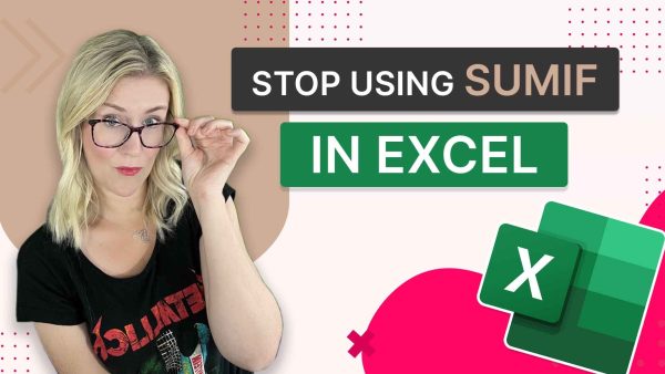 STOP using SUMIF in Excel